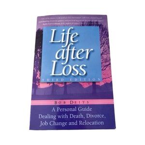 Life After Loss | Healing Guide for Major Life Changes by Bob Deits